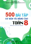 500 BÀI TẬP CƠ BẢN VÀ NÂNG CAO TOÁN LỚP 8 (Đánh giá và phát triển năng lực - Biên soạn theo chương trình GDPT mới)